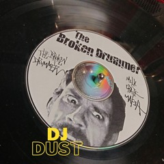 Dj Dust aka The Broken Drummer