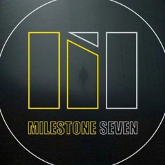 Milestone Seven