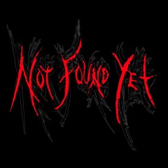NOT FOUND YET