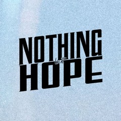 Nothing But Hope