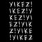 YIKEZ!