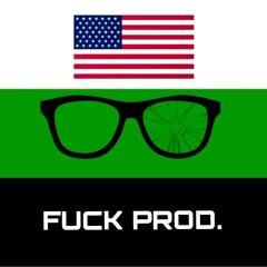 FUCK PROD.