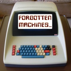 Forgotten Machines