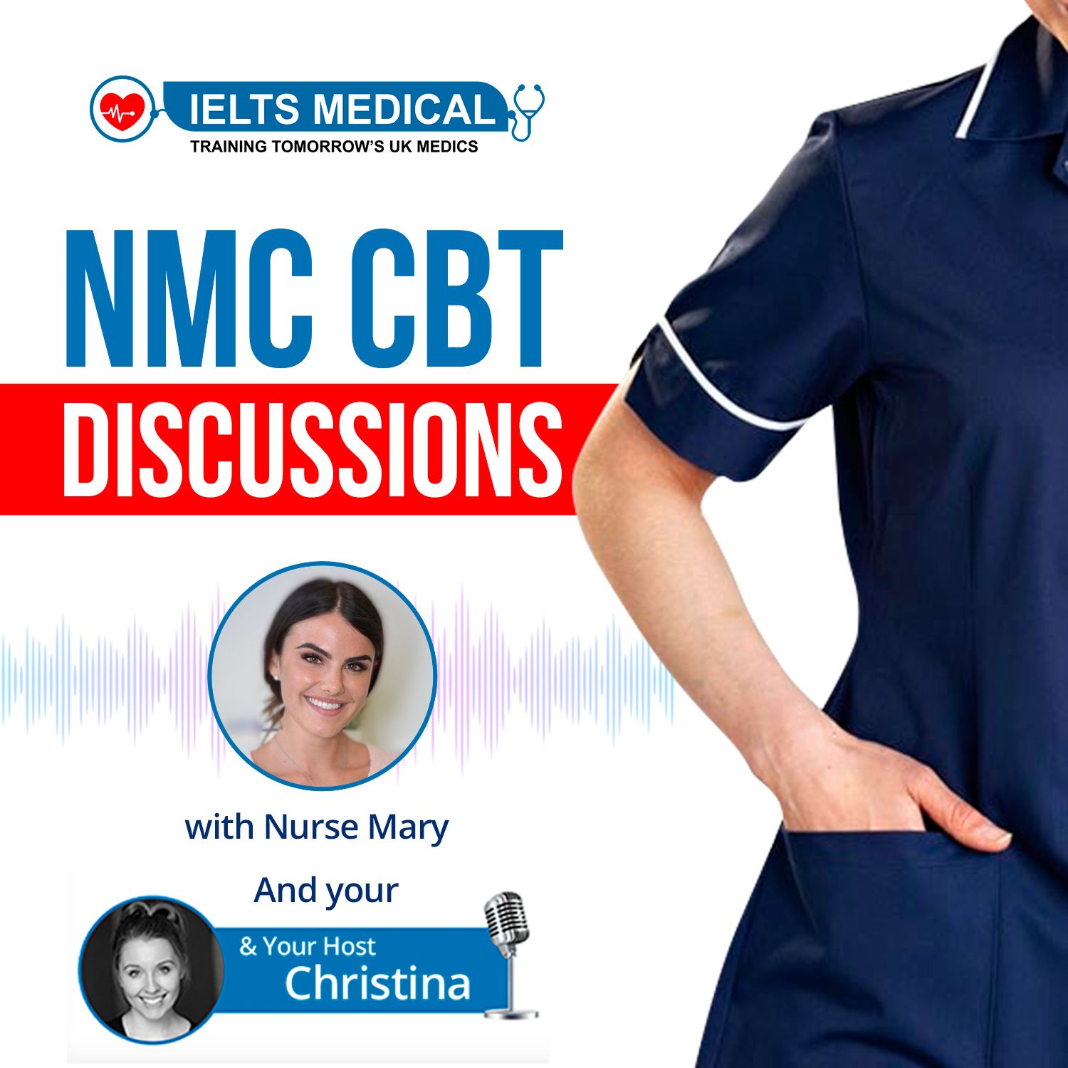 NMC CBT Discussions With Nurse Mary And Your Host Christina