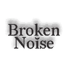 Broken Noise