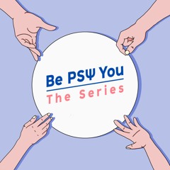 Be PSY You The Series
