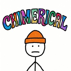 Chimerical - OME Trips