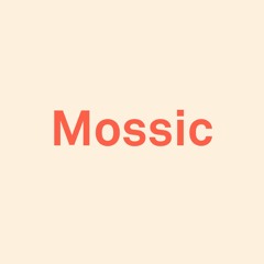Mossic