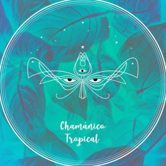 Chamánico Tropical
