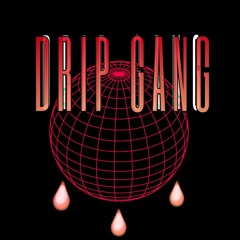 Drip Gang