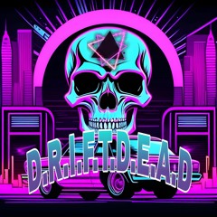 D.R.I.F.T.D.E.A.D