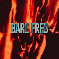 BARE FRED