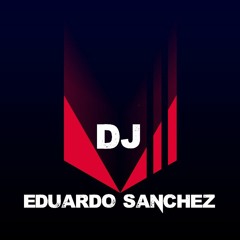 Dj Eduardo Sanchez