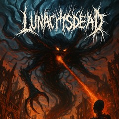 LUNACYISDEAD