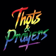 Thots & Prayers