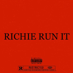 RICHIE RUN IT