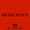 RICHIE RUN IT