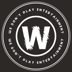 We Don't Play Ent