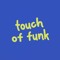 Touch Of Funk