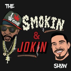 The Smokin And Jokin Show