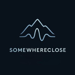 SOMEWHERECLOSE