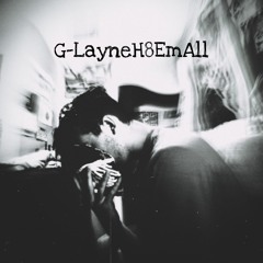G-LayneH8EmAll