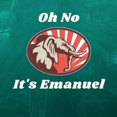 Oh No, It's Emanuel
