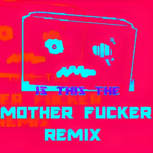 mother fucker remix’s avatar