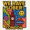 We Rave Sober 😎