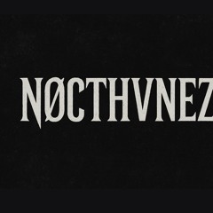 NØCTHVNEZ