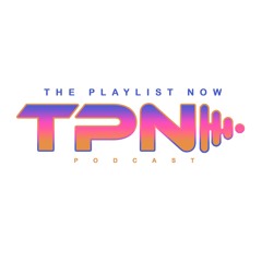 The Playlist Now Podcast