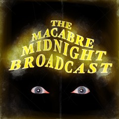 The Macabre Midnight Broadcast