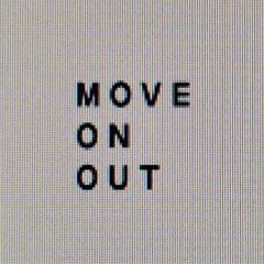 MOVEONOUT
