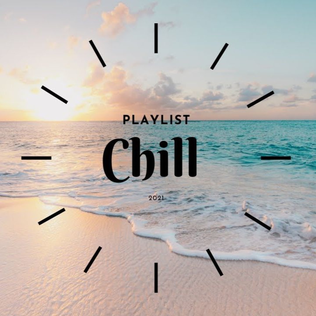 Stream Playlist Chill music | Listen to songs, albums, playlists for ...