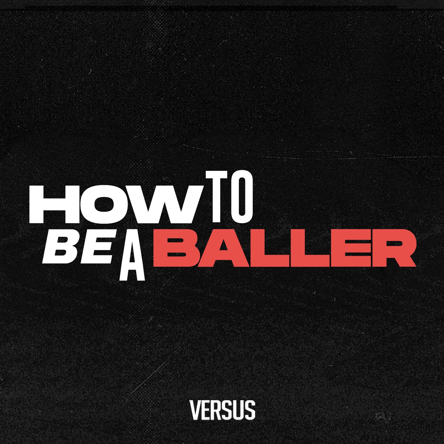 How to Be a Baller