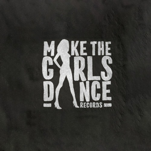 Make The Girls Dance Records’s avatar