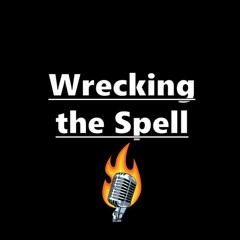 Wrecking the Spell