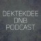 Dektekdee DnB Podcast
