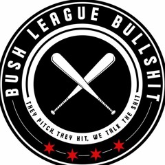 Bush League Bullshit Podcast