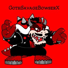 GothSavageBowserX