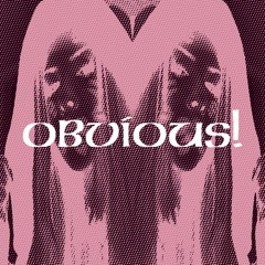 obvious!