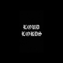 Loud Lords
