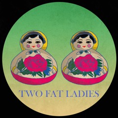 TWO FAT LADIES