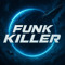 FUNK KILLER
