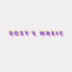 Roxy's Music