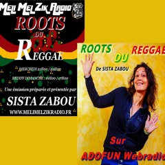 EMISSIONS ROOTS DU REGGAE ANIM2 PAR SISTA ZABOU