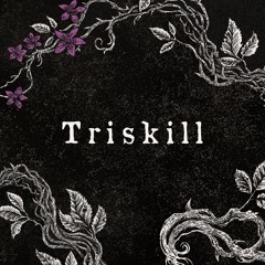 Triskill