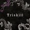 Triskill