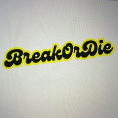 BreakOrDie Vs J0wy @Seriously breaks
