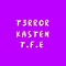 T3rr0r KaStEn T.F.E